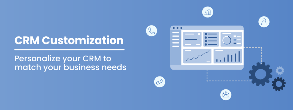 Tailor your CRM to Accelerate Sales, Retention, and Customer ...